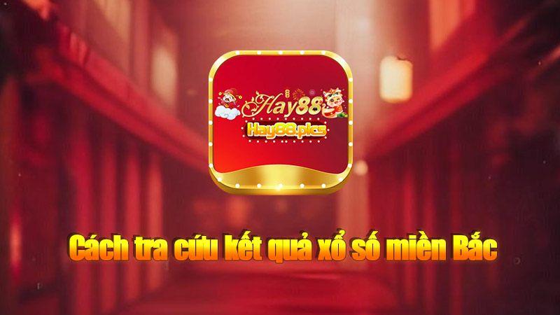 Cách tra cứu kết quả xổ số miền Bắc