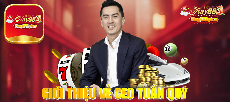 Giới thiệu về Ceo Tuấn Quý