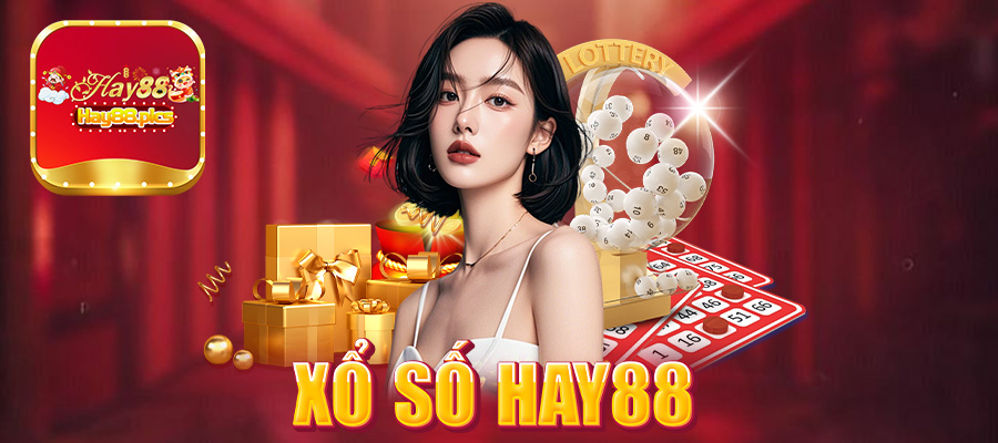 Xổ số Hay88 - Tỷ lệ trúng thưởng 1 ăn 99.9 cao nhất thị trường cá cược